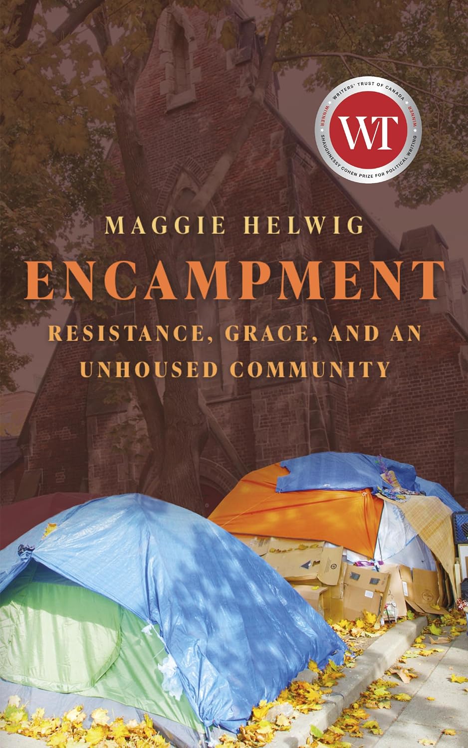 Cover of Encampment: Resistance, Grace, and an Unhoused Community by Maggie Helwig